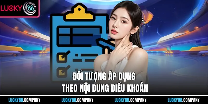 Đối tượng áp dụng theo nội dung điều khoản