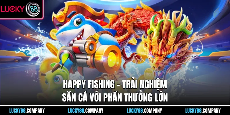 Happy Fishing