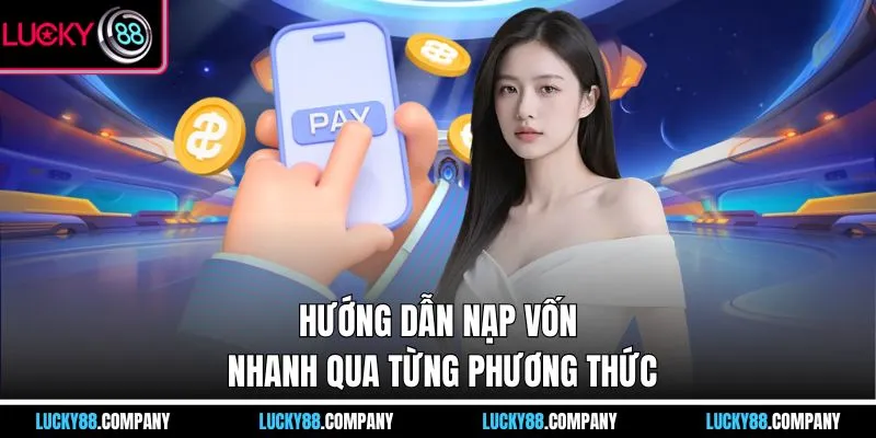 Hướng dẫn nạp vốn nhanh qua từng phương thức