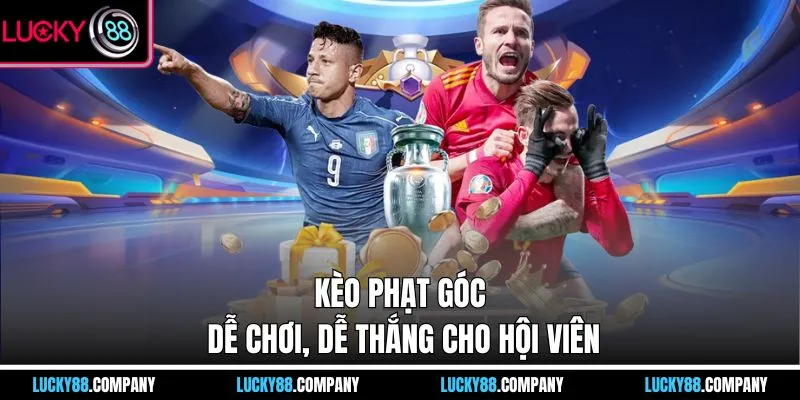 Kèo phạt góc dễ chơi, dễ thắng cho hội viên