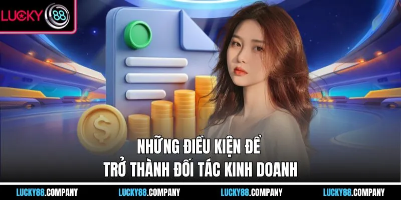 Những điều kiện để trở thành đối tác kinh doanh