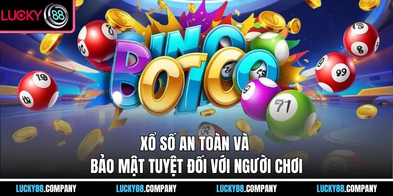 Xổ số an toàn và bảo mật tuyệt đối với người chơi