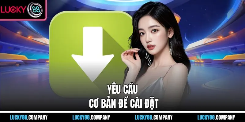 Yêu cầu cơ bản để cài đặt